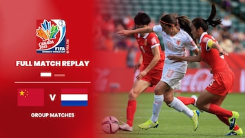 China PR v Netherlands | Group A | FIFA Women's World Cup Canada 2015™ | Full Match Replay
