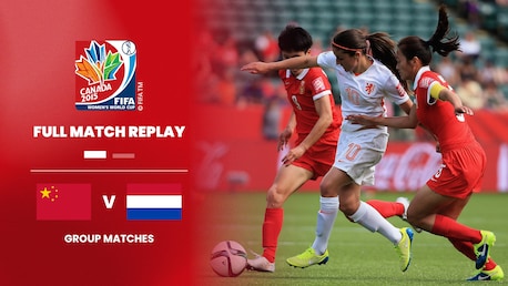 RP Chine - Pays-Bas | Groupe A | Coupe du Monde Féminine de la FIFA, Canada 2015™ | Match complet