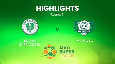 Moyale Barracks - MAFCO FC | TNM Super League | Malawi | Highlights