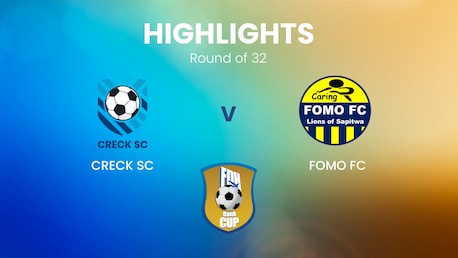 CRECK Sporting FC v FOMO FC | Round of 32 | FDH Bank Cup | Malawi | Highlights