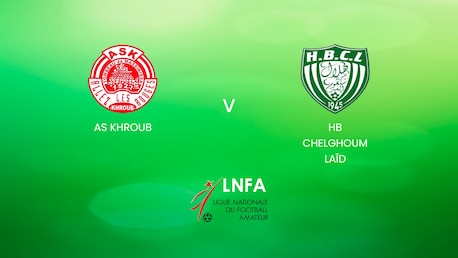 AS Khroub - HB Chelghoum Laïd | Ligue 2 2024/25 | Algerie | Match complet