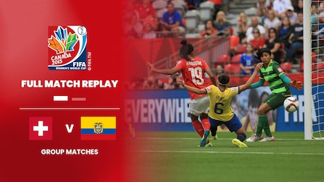 Svizzera - Ecuador | Gruppo C | Coppa del Mondo Femminile FIFA Canada 2015 | Match completo