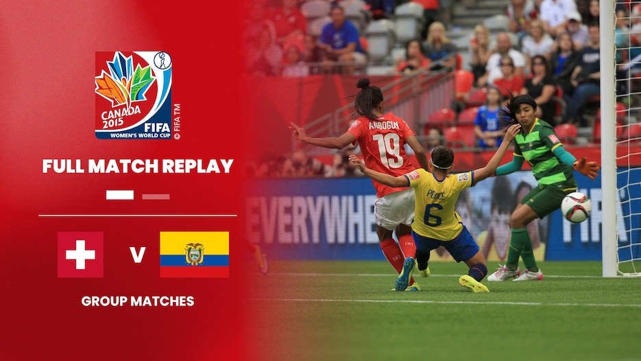 Suiza vs Ecuador | Grupo C | Copa Mundial Femenina de la FIFA Canadá 2015™ | Partido Completo
