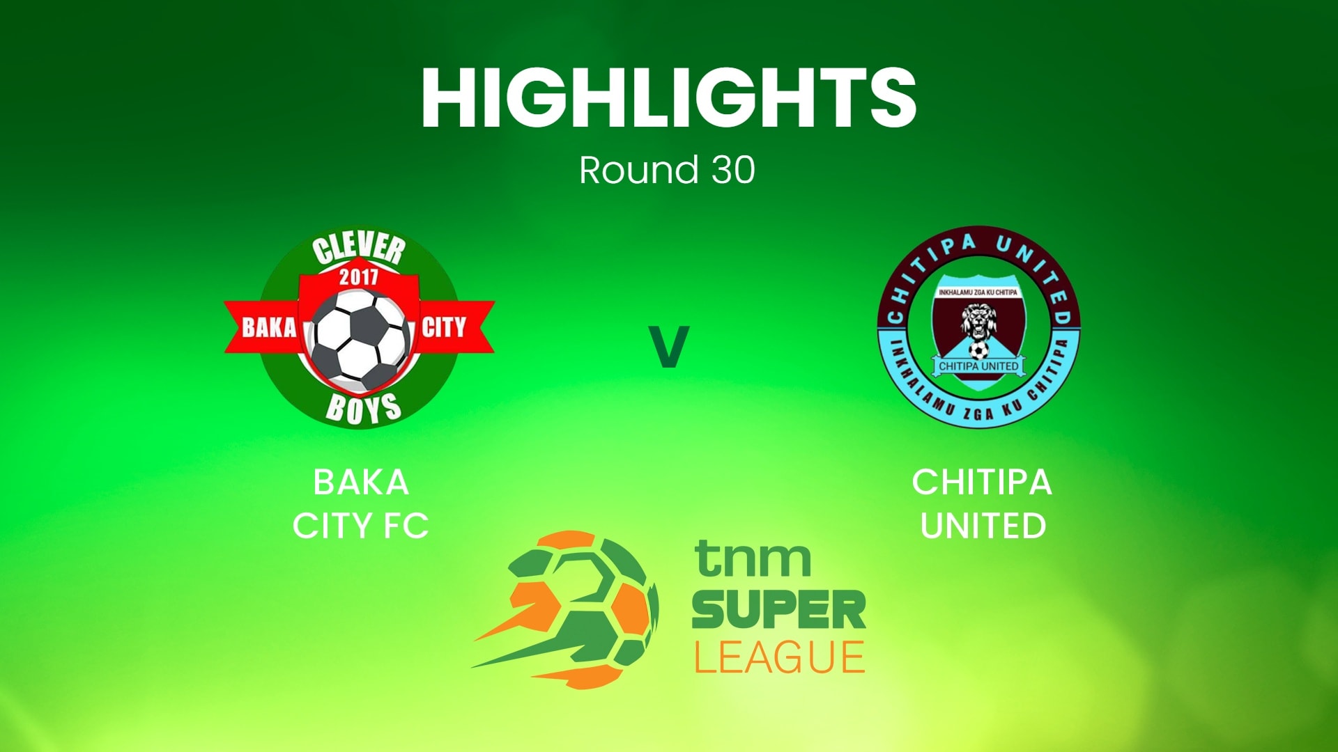 Baka City - Chitipa United | TNM Super League | Malawi | Highlights