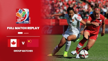 Canada v China PR | Group A | FIFA Women's World Cup Canada 2015™ | Full Match Replay