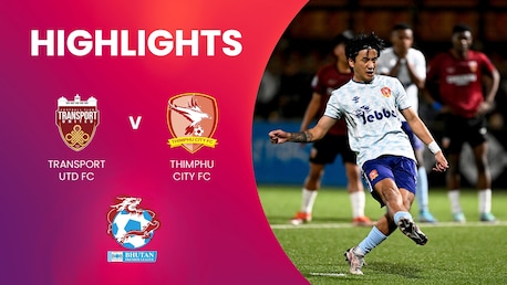 Transport United FC - Thimphu City FC | Bhutan Premier League | Highlights