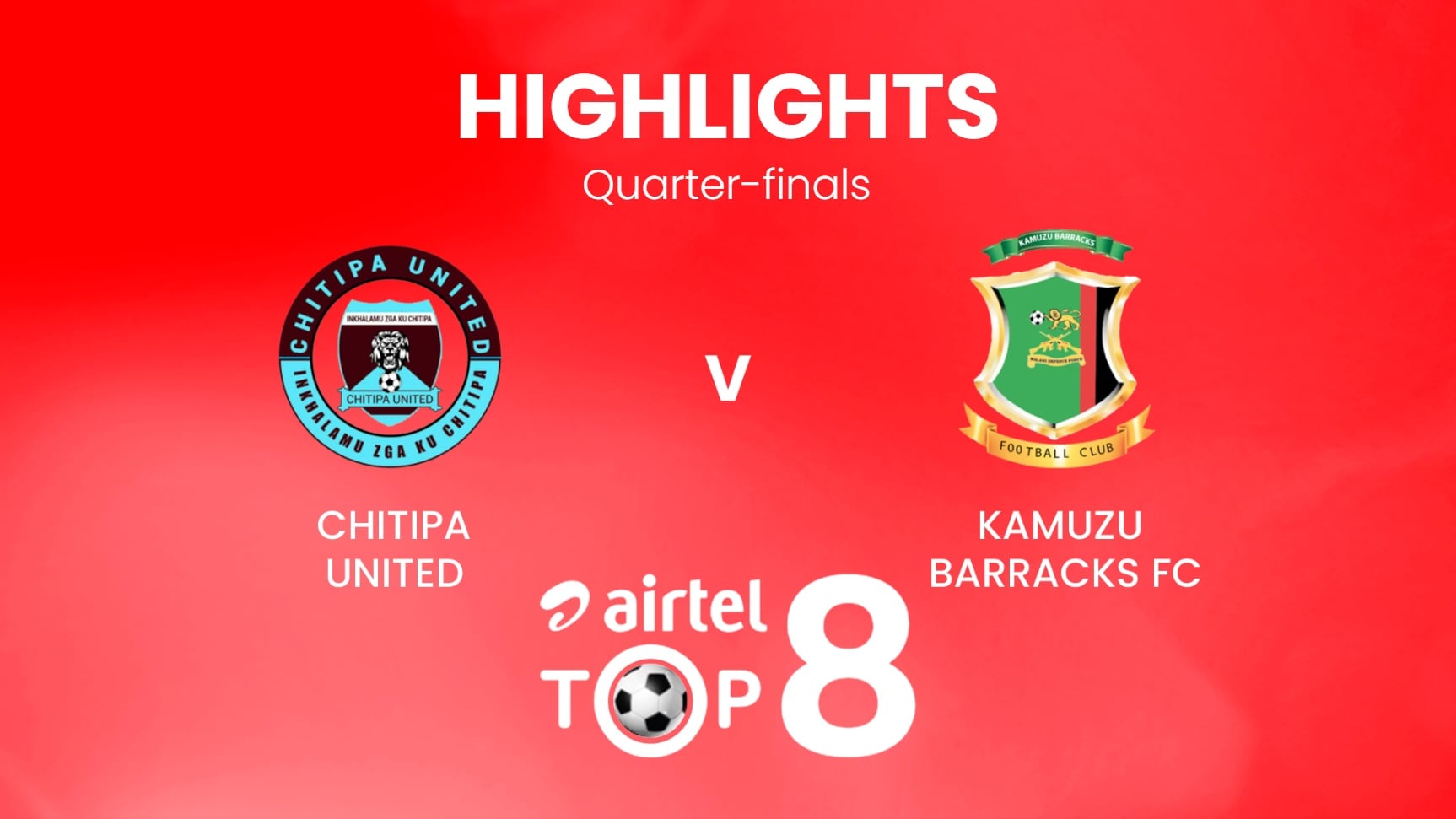 Chitipa United - Kamuzu Barracks | Viertelfinale | Airtel Top 8 2024 | Malawi | Highlights