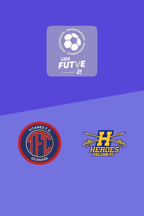 Titanes FC - Héroes de Falcón | Liga FUTVE 2 - 2025 | Match complet