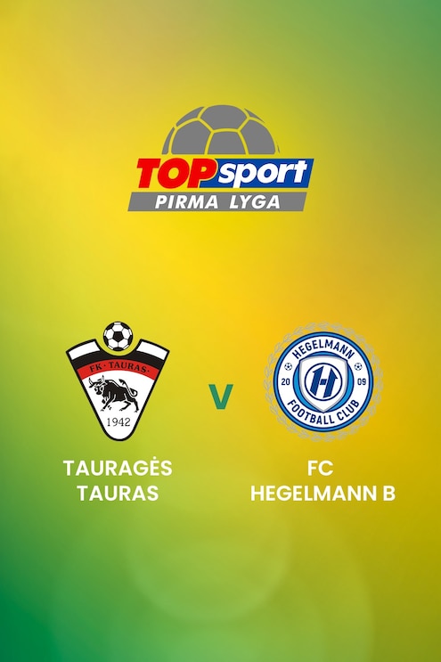 Tauragės Tauras v FC Hegelmann B | TOPsport Pirma lyga | Partido completo