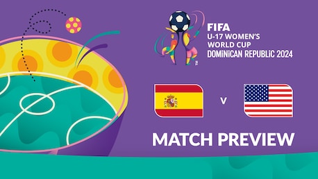 Spain v USA | Group D | FIFA U-17 Women's World Cup Dominican Republic 2024™ | Match Preview