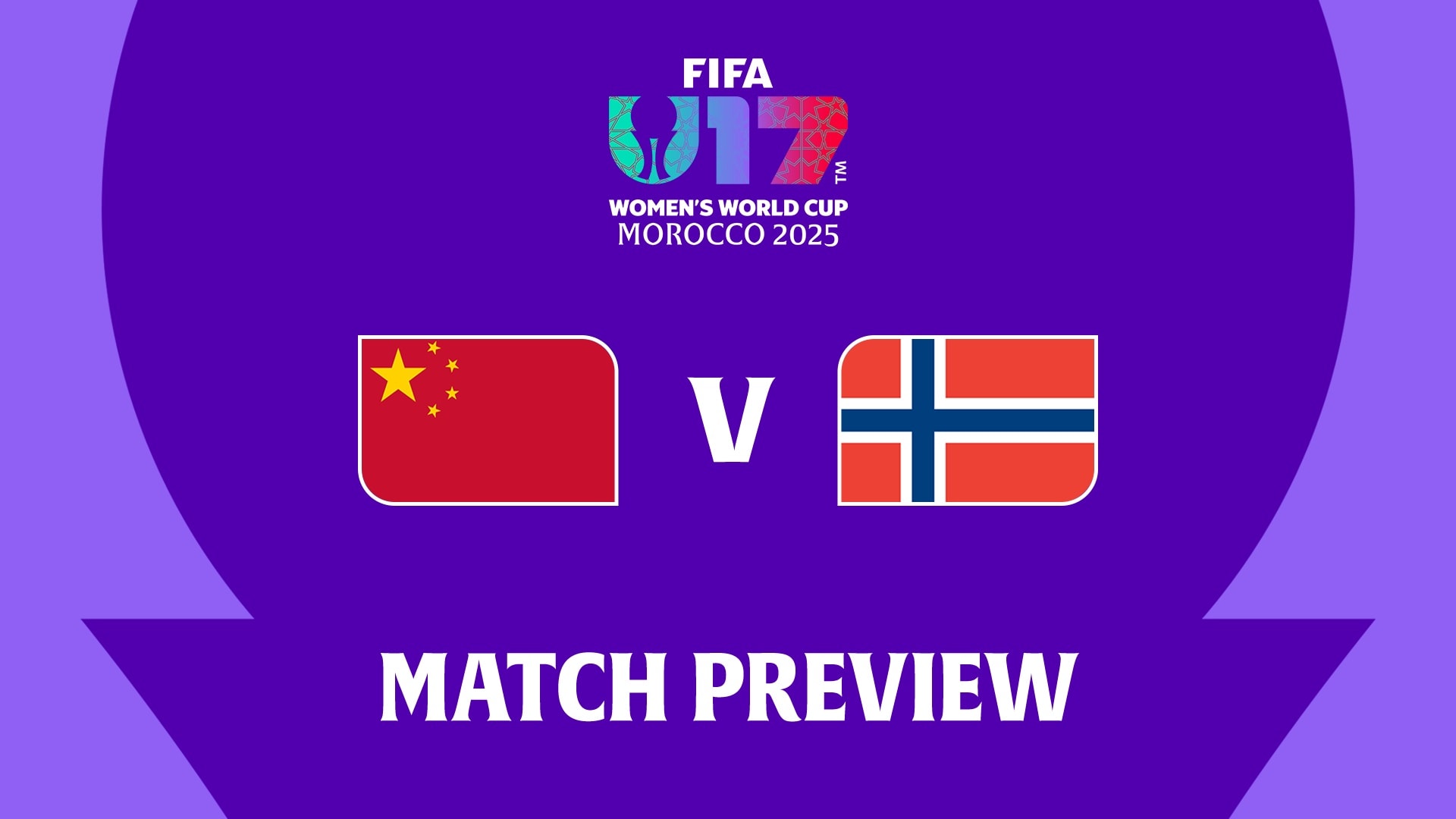 Cina, RP - Norvegia | Gruppo C | Coppa del Mondo femminile FIFA Under 17 Marocco 2025 | Anteprima della partita
