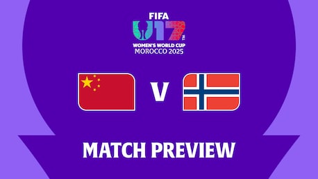 RP Chine - Norvège | Groupe C | Coupe du Monde Féminine U-17 de la FIFA, Maroc 2025™ | Présentation du match