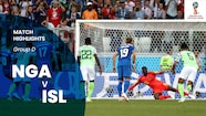 Nigeria V Iceland | Group D | 2018 FIFA World Cup Russia™ | Highlights