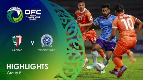AS Pirae - Vaivase-tai FC | Groupe B | OFC Men's Champions League Group Stage | Résumé vidéo