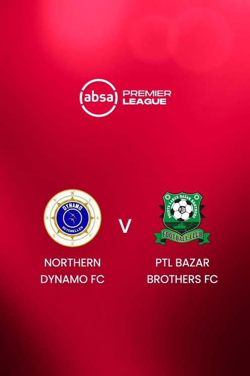 Northern Dynamo FC - PTL Bazar Brothers FC | Absa Premier League 2024/25| Match complet