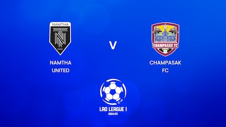 Namtha United v Champasak FC | Lao League 1 2024/25 |Full Match Replay