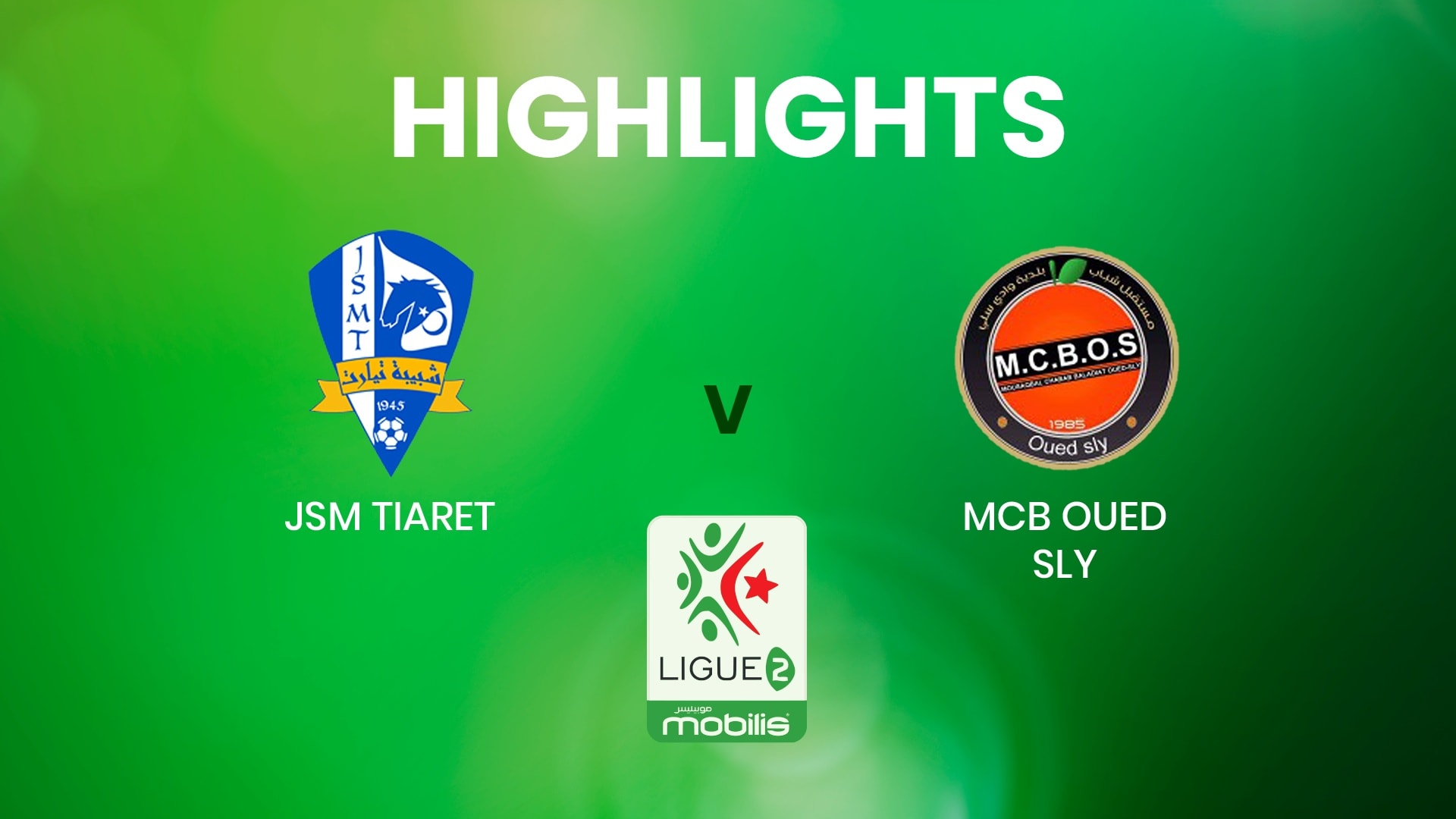 JSM Tiaret - MCB Oued Sly | Ligue 2 | Algerien | Highlights