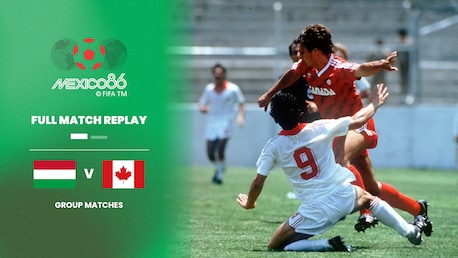 Hungary v Canada | Group C | 1986 FIFA World Cup Mexico™ | Full Match Replay