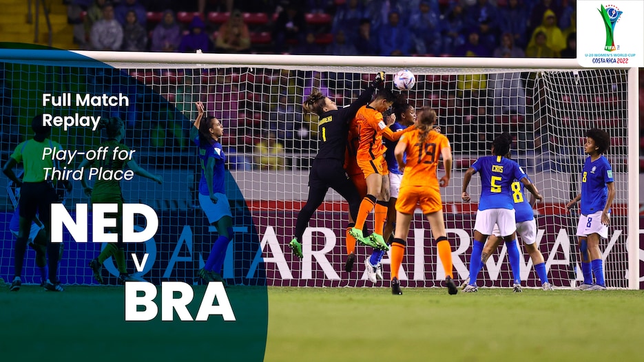 Netherlands v Brazil | Play-off for third place | FIFA U-20 Women's World Cup Costa Rica 2022™ | Full Match Replay