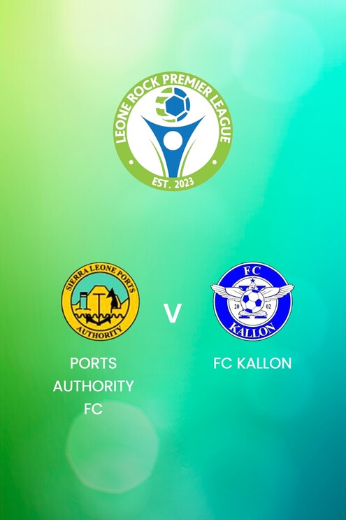 Ports Authority FC v FC Kallon | Leone Rock Premier League | Full Match Replay