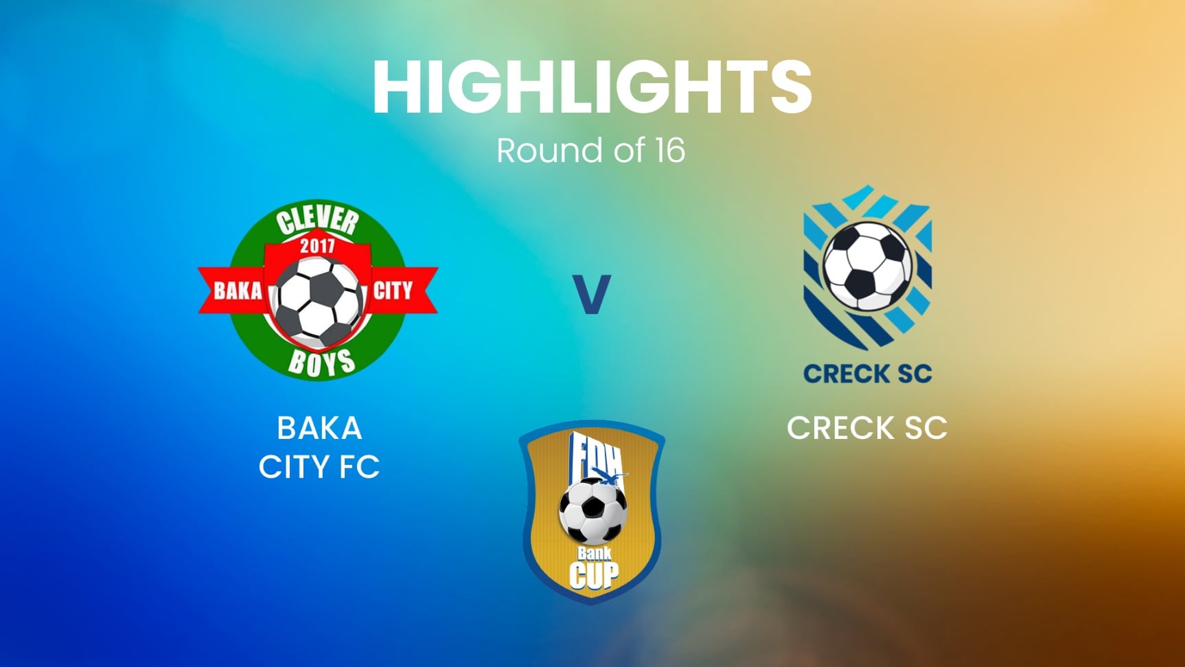 Baka City v CRECK Sporting FC | Round of 16 | FDH Bank Cup | Malawi | Highlights