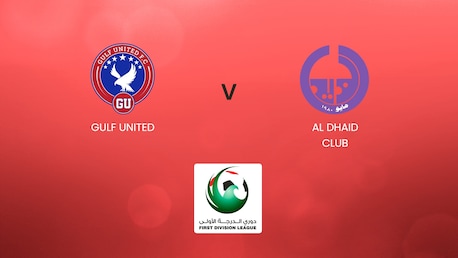 Gulf United vs Al Dhaid Club | UAE First Division League | Partido completo