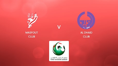 Masfout Club - Al Dhaid Club | UAE First Division League | Match complet