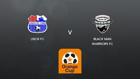 LISCR FC - Black Man Warriors FC | Finale | Orange Cup 2024/25 | Match complet
