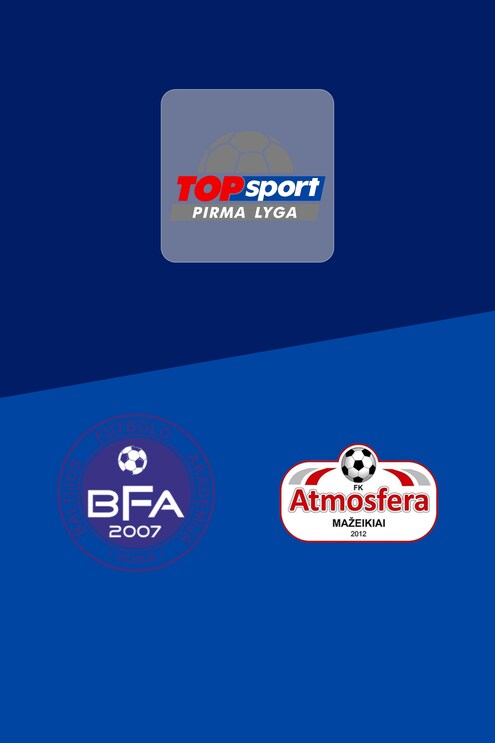 BFA - Atmosfera | Pirma Lyga 2025 | Match complet