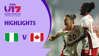 Nigeria v Canada | Group D | FIFA U-17 Women's World Cup Morocco 2025™ | Highlights