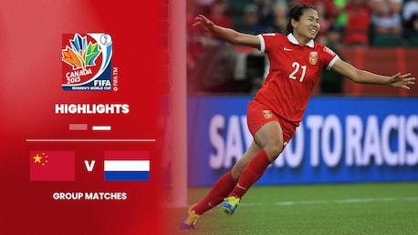 RP Chine - Pays-Bas | Groupe A | Coupe du Monde Féminine de la FIFA, Canada 2015™ | Résumé vidéo