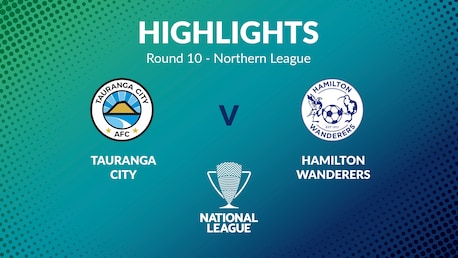 Tauranga City vs Hamilton Wanderers | Jornada 10 | Northern League | Men's National League Regional Phase | Highlights
