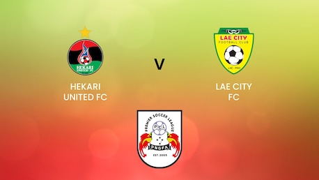 Hekari United FC - Lae City FC | Halbfinale | Premier Soccer League | Papua New Guinea | Spiel in voller Länge