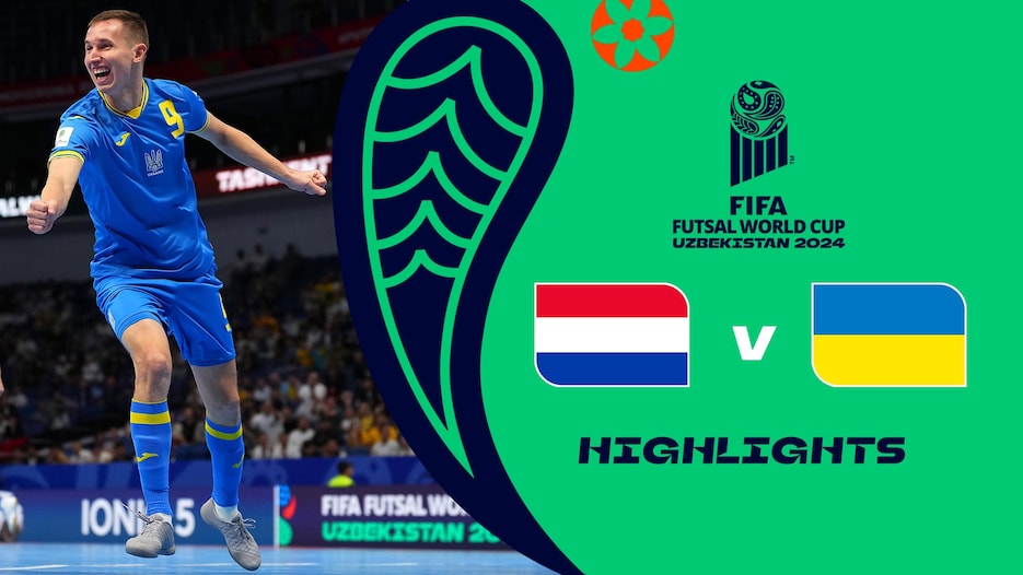 Netherlands v Ukraine | Round of 16 | FIFA Futsal World Cup Uzbekistan 2024™ | Highlights