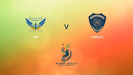NIB vs Omedla | Ethiopian Higher League 2024/2025| Partido completo