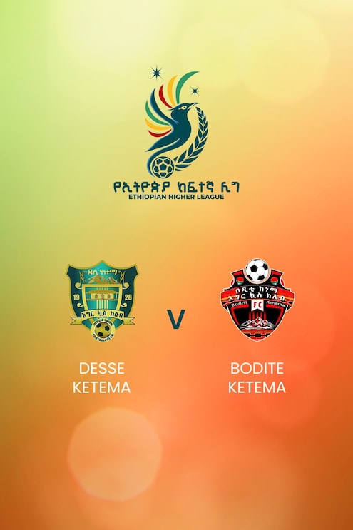 Desse Ketema x Bodite Ketema | Ethiopian Higher League 2024/2025 | Jogo completo