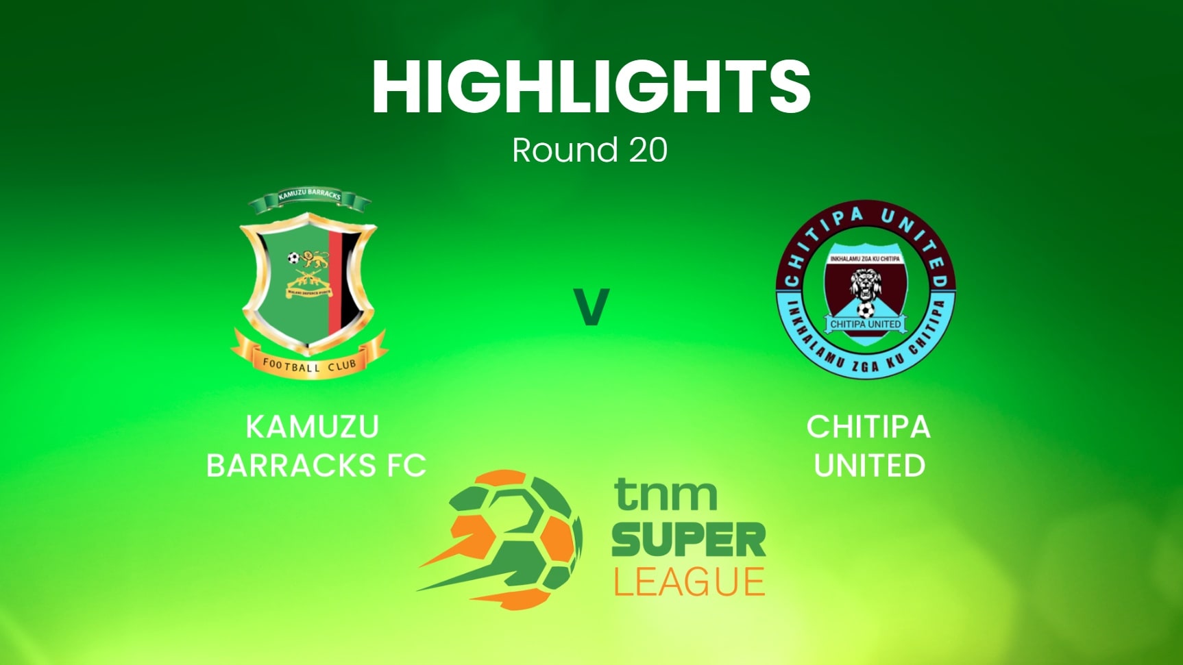 Kamuzu Barracks v Chitipa United | TNM Super League | Malawi | Highlights