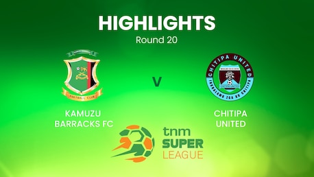 Kamuzu Barracks v Chitipa United | TNM Super League | Malawi | Highlights