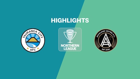 Tauranga City vs Auckland United | Liga Norte | Liga Nacional 2025 | Highlights