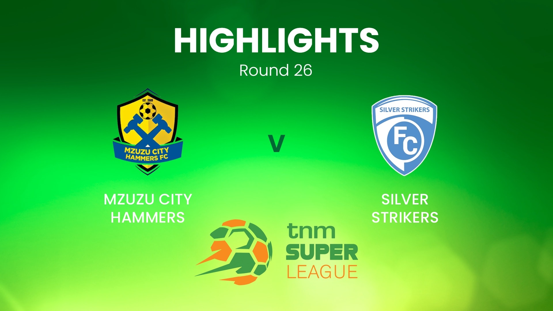 Mzuzu City Hammers v Silver Strikers | TNM Super League | Malawi | Highlights
