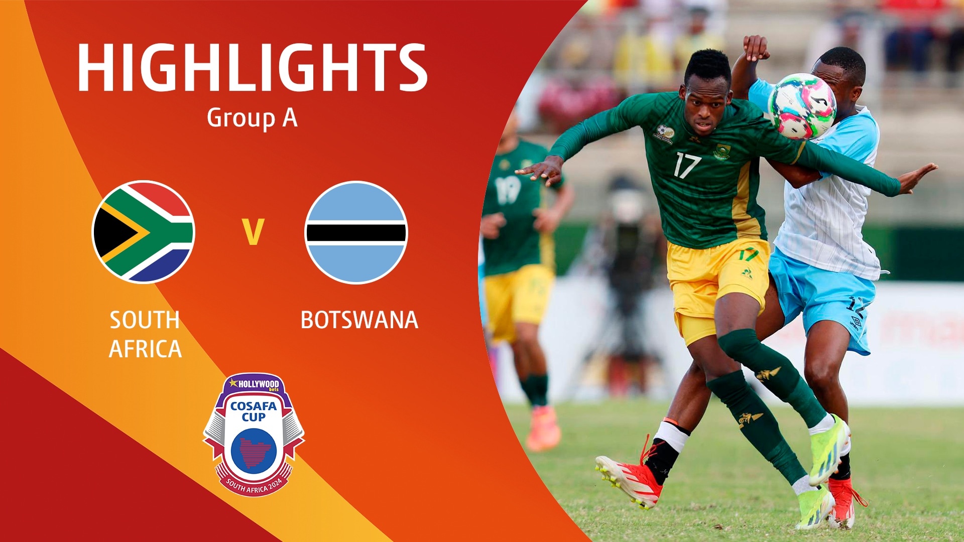South Africa v Botswana | Group A | HOLLYWOODBETS COSAFA Cup 2024 | Highlights