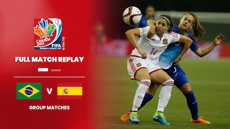 Brésil - Espagne | Groupe E | Coupe du Monde Féminine de la FIFA, Canada 2015™ | Replay