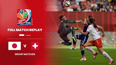 Japan v Switzerland | Group C | FIFA Women's World Cup Canada 2015™ | Full Match Replay