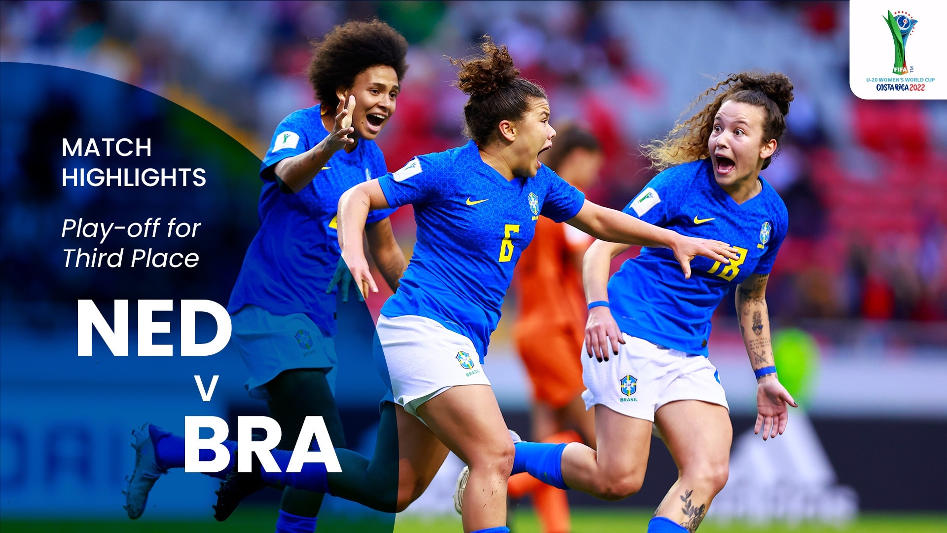 Netherlands v Brazil | Play-off for third place | FIFA U-20 Women's World Cup Costa Rica 2022™ | Highlights
