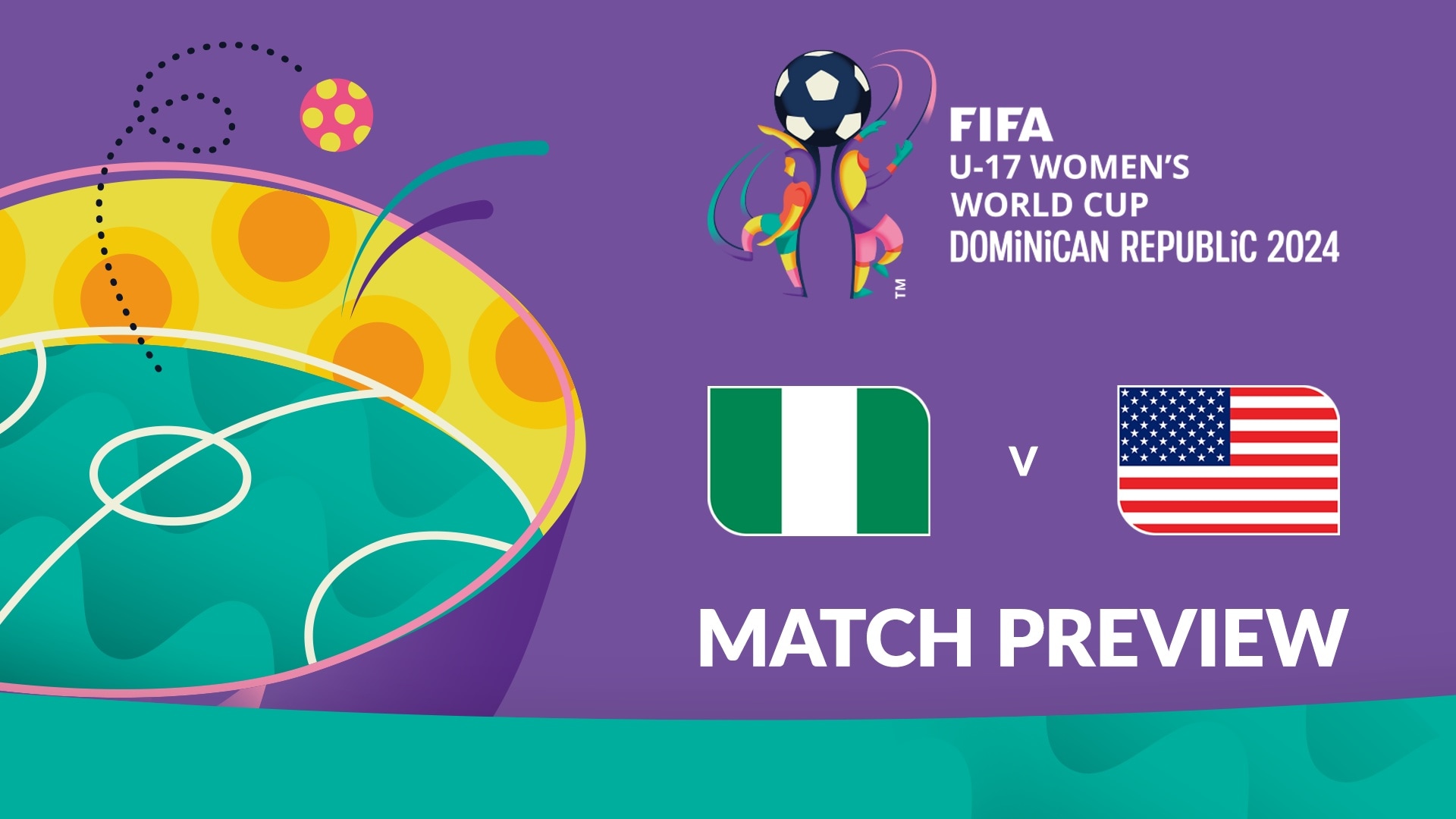 Nigeria - États-Unis | Quarts de finale | Coupe du Monde Féminine U-17 de la FIFA, République dominicaine 2024™ | Présentation du match