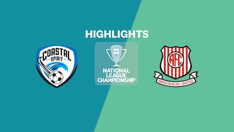 Coastal Spirit v Birkenhead United | National League Championship 2025 | Highlights