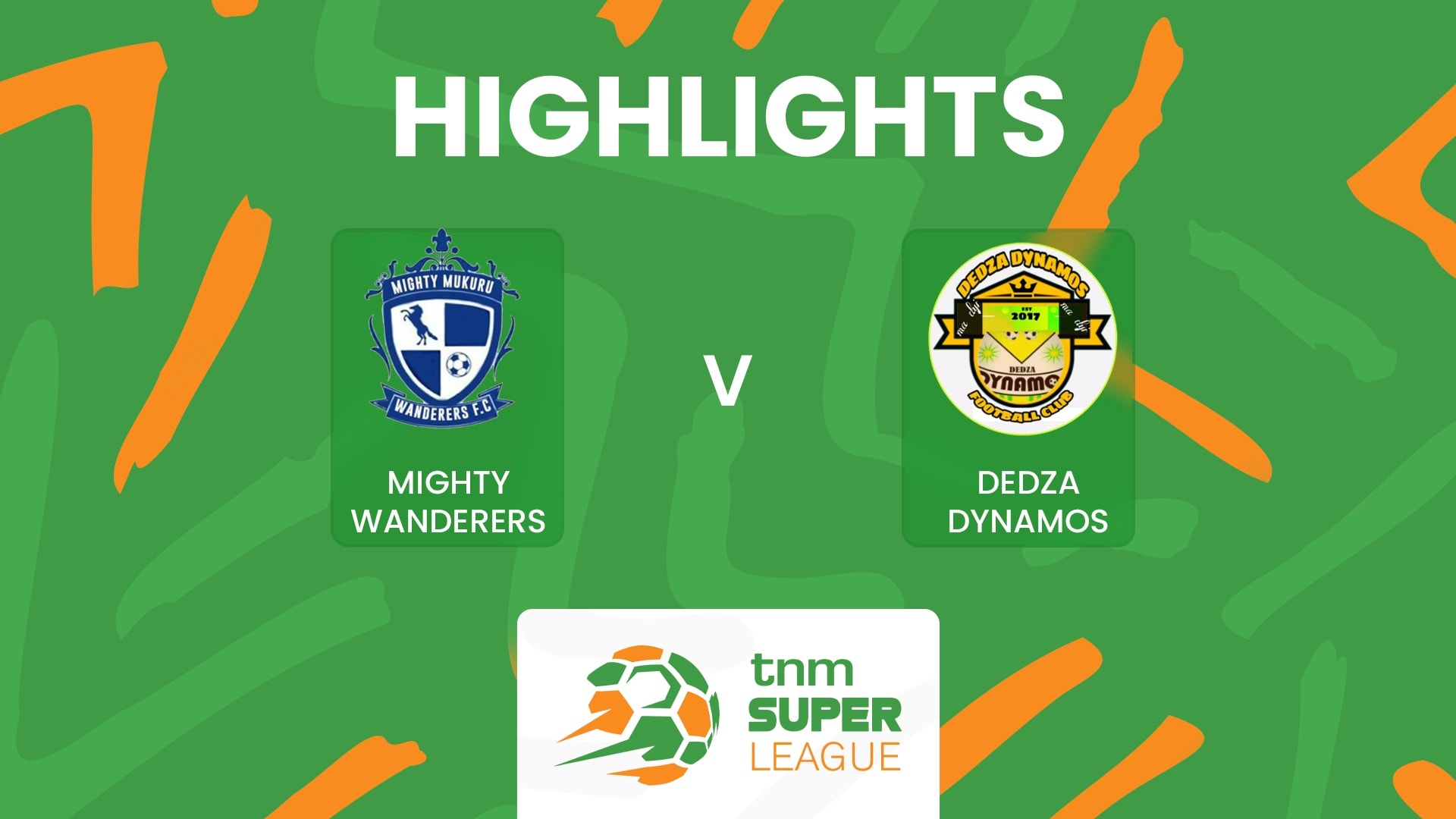 Mighty Wanderers v Dedza Dynamos FC | TNM Super League 2025 | Highlights