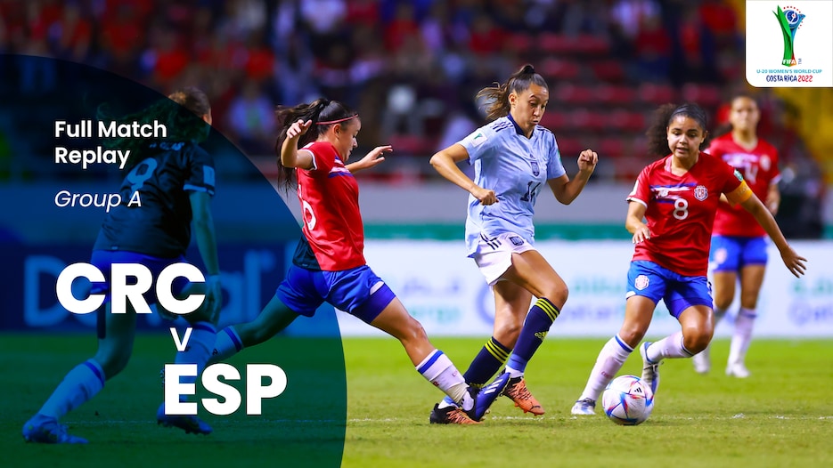 Costa Rica v Spain | Group A | FIFA U-20 Women's World Cup Costa Rica 2022™ | Full Match Replay