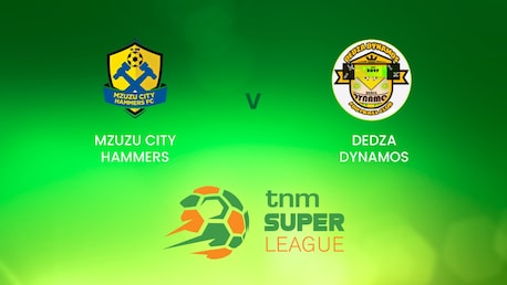 Mzuzu City Hammers - Dedza Dynamos | TNM Super League | Malawi | Match completo