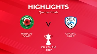 Hibiscus Coast v Coastal Spirit | Quarter-finals | Chatham Cup | Highlights
